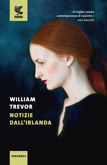 Notizie dall'Irlanda - William Trevor - Libro Guanda 2017, Tascabili Guanda. Narrativa | Libraccio.it