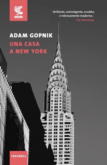 Una casa a New York - Adam Gopnik - Libro Guanda 2017, Tascabili Guanda. Narrativa | Libraccio.it