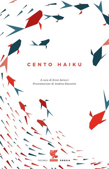 Cento haiku  - Libro Guanda 2017, Guanda. Poesia | Libraccio.it