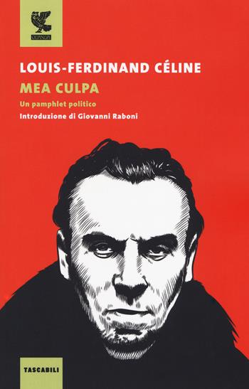 Mea culpa - Louis-Ferdinand Céline - Libro Guanda 2018, Tascabili Guanda. Saggi | Libraccio.it