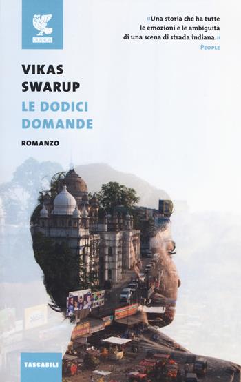 Le dodici domande - Vikas Swarup - Libro Guanda 2017, Tascabili Guanda. Narrativa | Libraccio.it