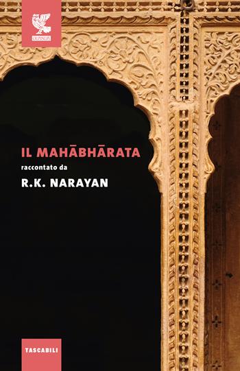Il Mahabharata - Rasupuram K. Narayan - Libro Guanda 2017, Tascabili Guanda. Narrativa | Libraccio.it