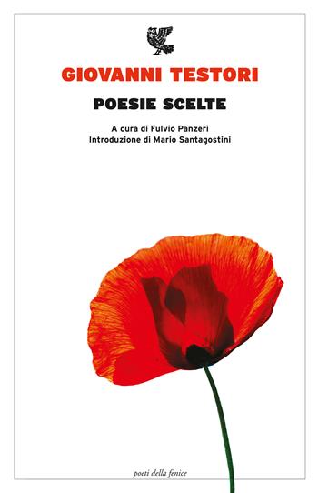 Poesie scelte - Giovanni Testori - Libro Guanda 2017, Poeti della Fenice | Libraccio.it