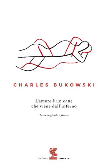 L'amore è un cane che viene dall'inferno. Testo inglese a fronte - Charles Bukowski - Libro Guanda 2018, Tascabili Guanda. Poesia | Libraccio.it