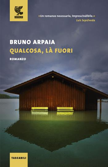 Qualcosa, là fuori - Bruno Arpaia - Libro Guanda 2018, Tascabili Guanda. Narrativa | Libraccio.it