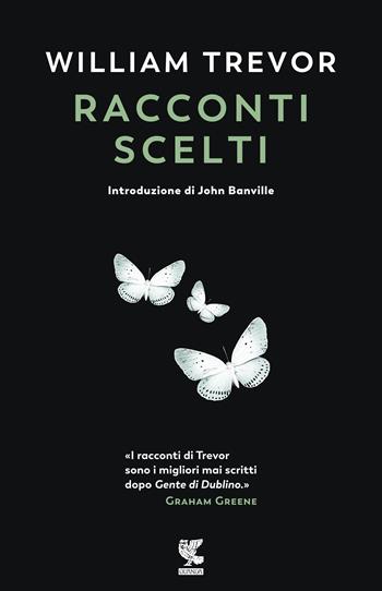 Racconti scelti - William Trevor - Libro Guanda 2018, Narratori della Fenice | Libraccio.it