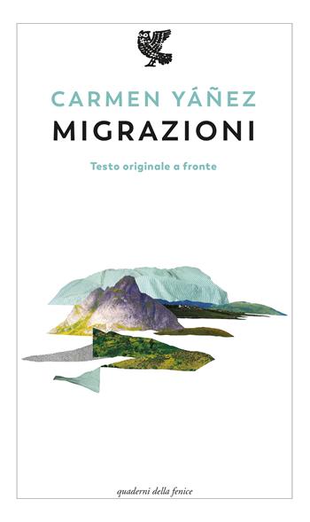 Migrazioni. Testo spagnolo a fronte. Ediz. bilingue - Carmen Yáñez - Libro Guanda 2018, Quaderni della Fenice | Libraccio.it