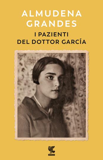 I pazienti del dottor García - Almudena Grandes - Libro Guanda 2018, Narratori della Fenice | Libraccio.it