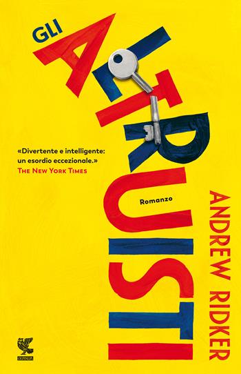 Gli altruisti - Andrew Ridker - Libro Guanda 2021, Narratori della Fenice | Libraccio.it