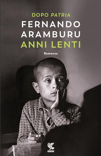 Anni lenti - Fernando Aramburu - Libro Guanda 2018, Narratori della Fenice | Libraccio.it