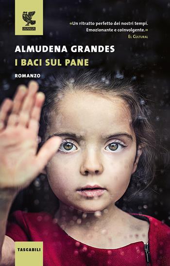 I baci sul pane - Almudena Grandes - Libro Guanda 2018, Tascabili Guanda. Narrativa | Libraccio.it