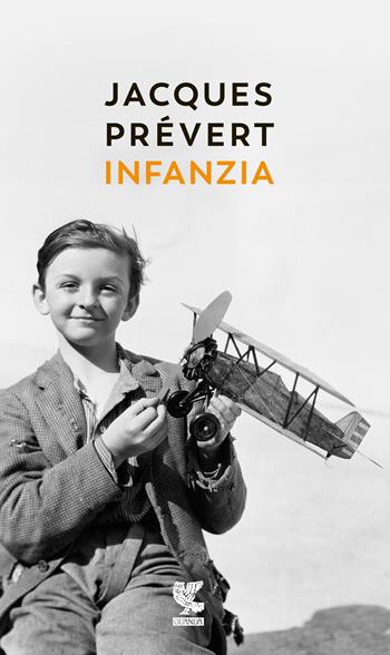 Infanzia - Jacques Prévert - Libro Guanda 2018, Prosa contemporanea | Libraccio.it