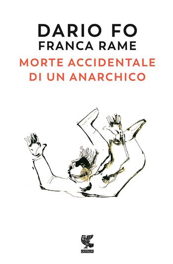 Morte accidentale di un anarchico - Dario Fo - Libro Guanda 2018, Quaderni della Fenice | Libraccio.it