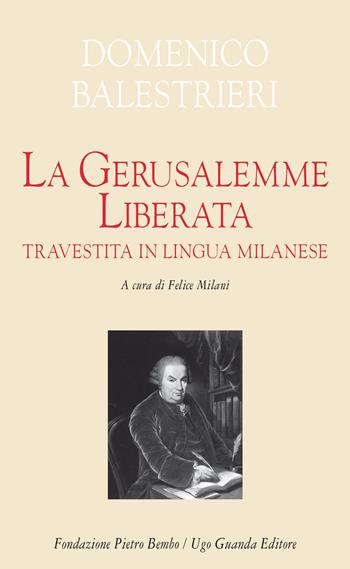 La Gerusalemme liberata travestita in lingua milanese. Testo milanese e italiano. Ediz. critica - Domenico Balestrieri - Libro Guanda 2018, Biblioteca di scrittori italiani | Libraccio.it