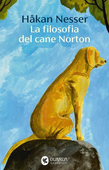 La filosofia del cane Norton - Håkan Nesser - Libro Guanda 2025, Narratori della Fenice | Libraccio.it
