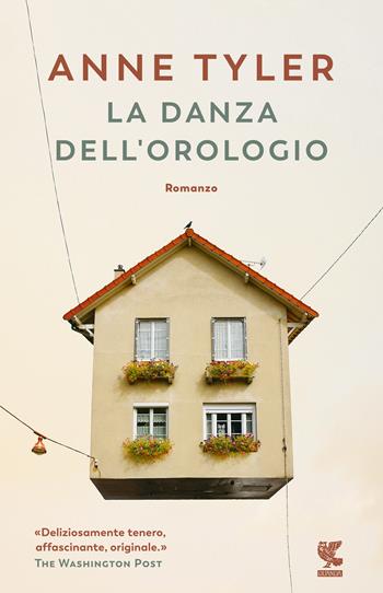 La danza dell'orologio - Anne Tyler - Libro Guanda 2018, Narratori della Fenice | Libraccio.it