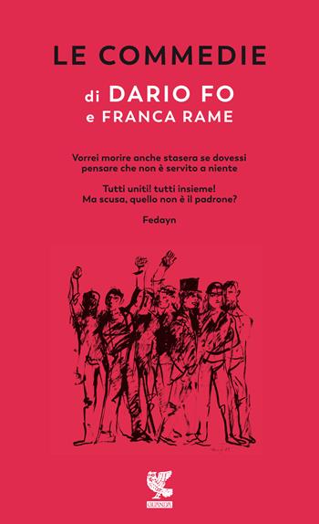 Le commedie. Vol. 4: Vorrei morire anche stasera... -Tutti uniti! Tutti insieme! Ma scusa, quello non è il padrone? Fedayn. - Dario Fo - Libro Guanda 2022, Narratori della Fenice | Libraccio.it