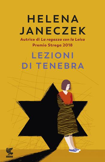 Lezioni di tenebra - Helena Janeczek - Libro Guanda 2018, Narratori della Fenice | Libraccio.it