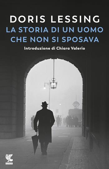 La storia di un uomo che non si sposava e altri racconti - Doris Lessing - Libro Guanda 2018, Narratori della Fenice | Libraccio.it