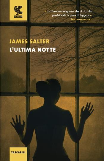 L'ultima notte - James Salter - Libro Guanda 2018, Tascabili Guanda. Narrativa | Libraccio.it