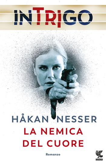 La nemica del cuore - Håkan Nesser - Libro Guanda 2019, Narratori della Fenice | Libraccio.it