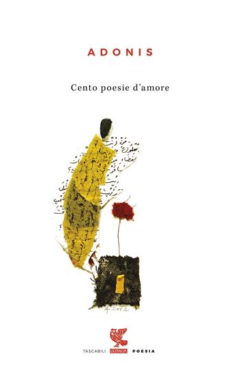 Cento poesie d'amore - Adonis - Libro Guanda 2019, Tascabili Guanda. Poesia | Libraccio.it