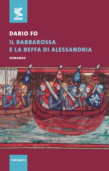 Il Barbarossa e la beffa di Alessandria - Dario Fo - Libro Guanda 2019, Tascabili Guanda. Narrativa | Libraccio.it