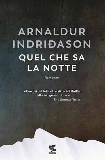 Quel che sa la notte - Arnaldur Indriðason - Libro Guanda 2019, Narratori della Fenice | Libraccio.it