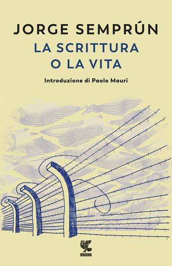 La scrittura o la vita - Jorge Semprún - Libro Guanda 2020, Biblioteca della Fenice | Libraccio.it