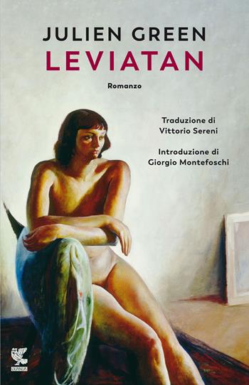 Leviatan - Julien Green - Libro Guanda 2021, Narratori della Fenice | Libraccio.it