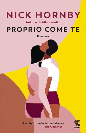 Proprio come te - Nick Hornby - Libro Guanda 2020, Narratori della Fenice | Libraccio.it