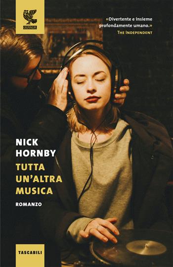 Tutta un'altra musica - Nick Hornby - Libro Guanda 2019, Tascabili Guanda. Narrativa | Libraccio.it