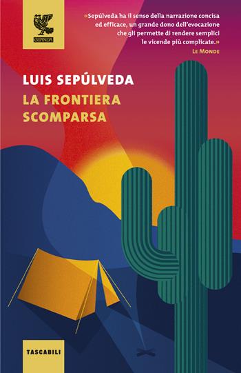 La frontiera scomparsa - Luis Sepúlveda - Libro Guanda 2019, Tascabili Guanda. Narrativa | Libraccio.it