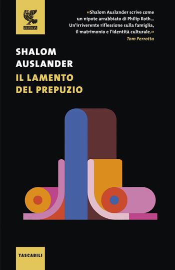 Il lamento del prepuzio - Shalom Auslander - Libro Guanda 2019, Tascabili Guanda. Narrativa | Libraccio.it