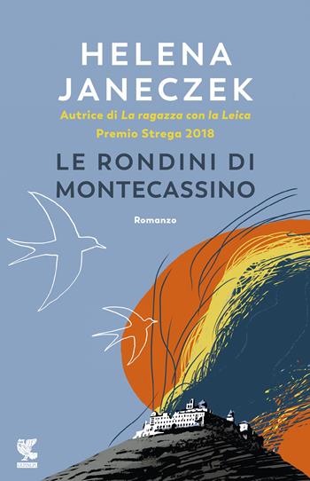 Le rondini di Montecassino. Nuova ediz. - Helena Janeczek - Libro Guanda 2018, Narratori della Fenice | Libraccio.it
