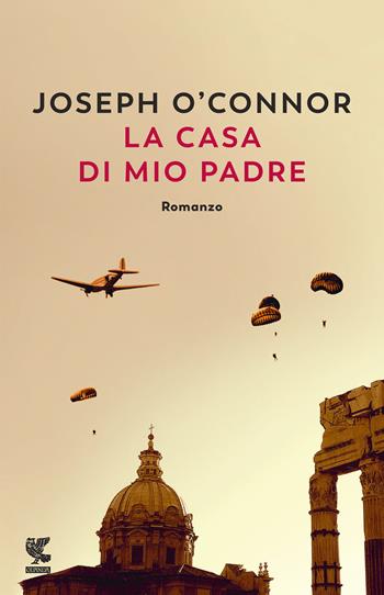 La casa di mio padre - Joseph O'Connor - Libro Guanda 2024, Narratori della Fenice | Libraccio.it