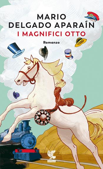 I magnifici otto - Mario Delgado Aparaín - Libro Guanda 2022, Prosa contemporanea | Libraccio.it