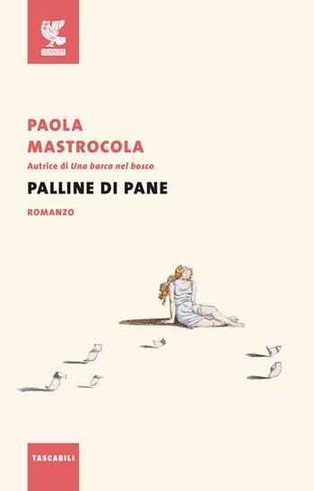 Palline di pane - Paola Mastrocola - Libro Guanda 2019, Tascabili Guanda. Narrativa | Libraccio.it