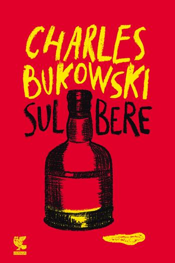 Sul bere - Charles Bukowski - Libro Guanda 2019, Narratori della Fenice | Libraccio.it