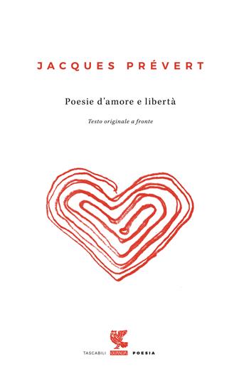 Poesie d'amore e libertà. Testo francese a fronte - Jacques Prévert - Libro Guanda 2019, Tascabili Guanda. Poesia | Libraccio.it