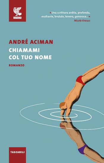 Chiamami col tuo nome - André Aciman - Libro Guanda 2019, Tascabili Guanda. Narrativa | Libraccio.it