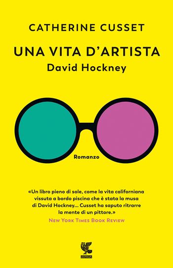 Una vita d'artista. David Hockney - Catherine Cusset - Libro Guanda 2020, Narratori della Fenice | Libraccio.it