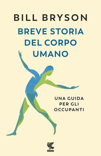 Breve storia del corpo umano. Una guida per gli occupanti - Bill Bryson - Libro Guanda 2019, Biblioteca della Fenice | Libraccio.it