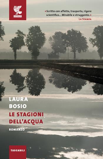 Le stagioni dell'acqua - Laura Bosio - Libro Guanda 2021, Tascabili Guanda. Narrativa | Libraccio.it