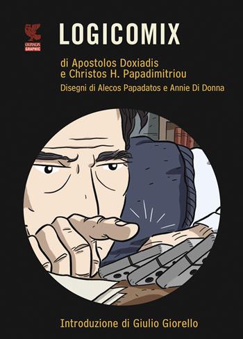 Logicomix - Apostolos Doxiadis, Christos H. Papadimitriou - Libro Guanda 2019, Guanda Graphic | Libraccio.it