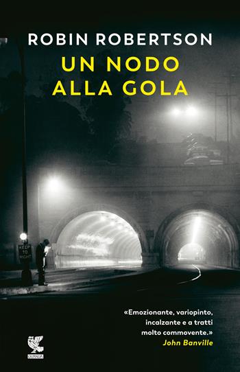 Un nodo alla gola - Robin Robertson - Libro Guanda 2022, Narratori della Fenice | Libraccio.it