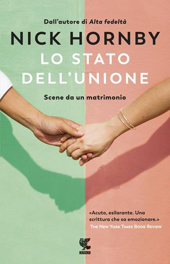 Lo stato dell'unione. Scene da un matrimonio - Nick Hornby - Libro Guanda 2019, Narratori della Fenice | Libraccio.it