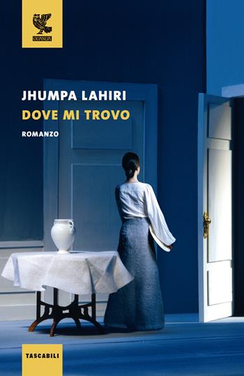Dove mi trovo - Jhumpa Lahiri - Libro Guanda 2021, Tascabili Guanda. Narrativa | Libraccio.it