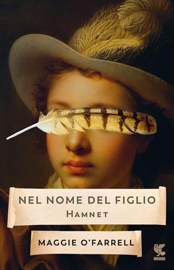 Nel nome del figlio. Hamnet - Maggie O'Farrell - Libro Guanda 2021, Narratori della Fenice | Libraccio.it