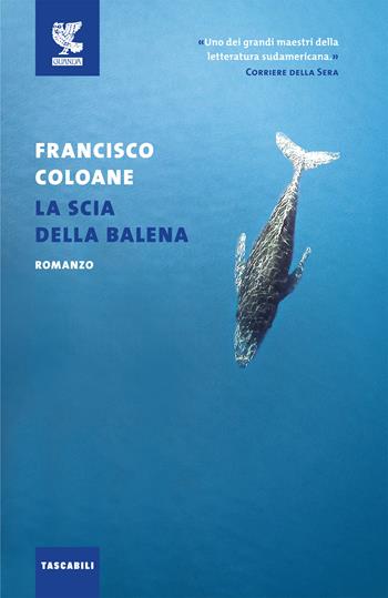 La scia della balena - Francisco Coloane - Libro Guanda 2020, Tascabili Guanda. Narrativa | Libraccio.it